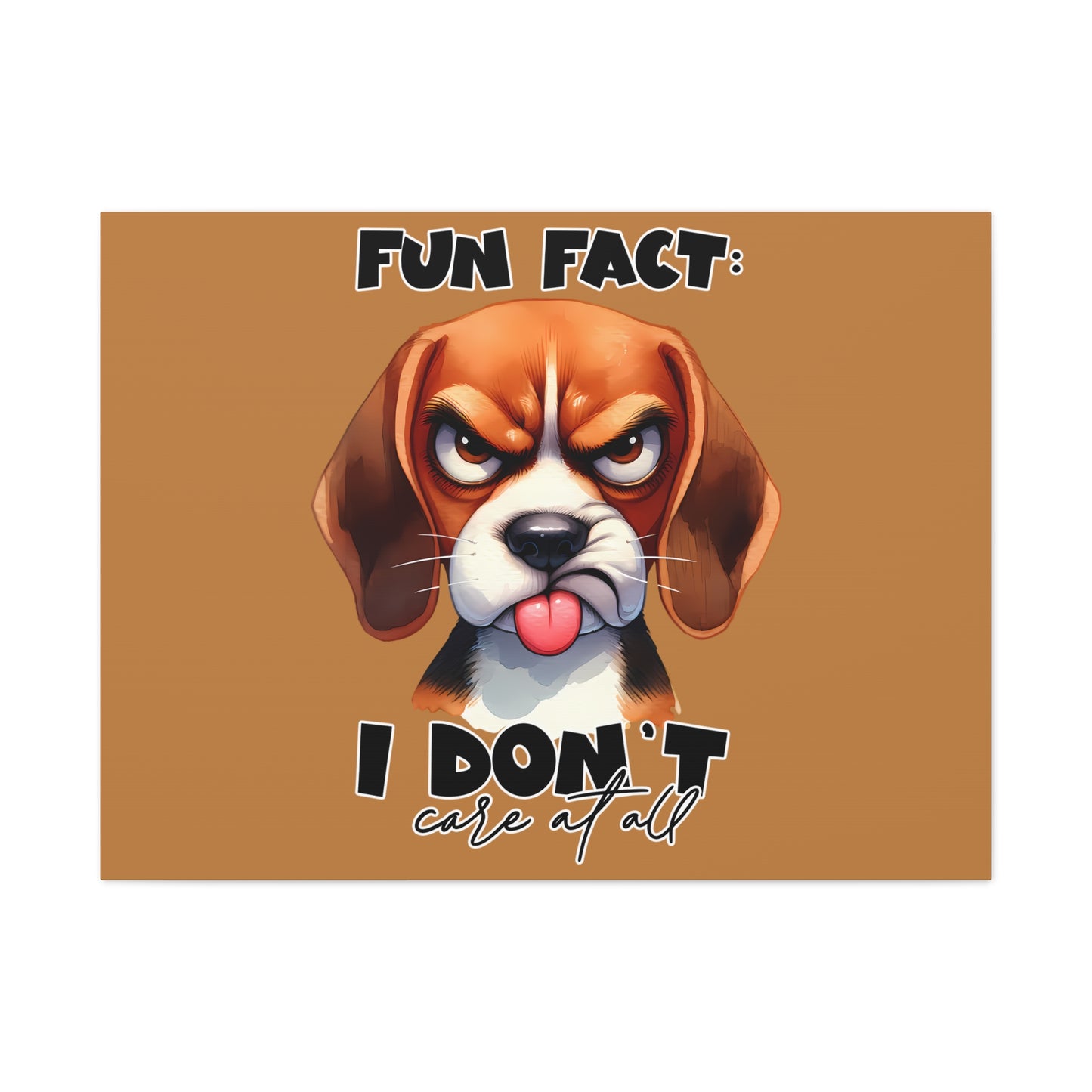 Funny Dog Canvas Art - "Fun Fact: I Don't Care at All" - Pet Lovers Decor, Gift for Dog Owners, Home Wall Art