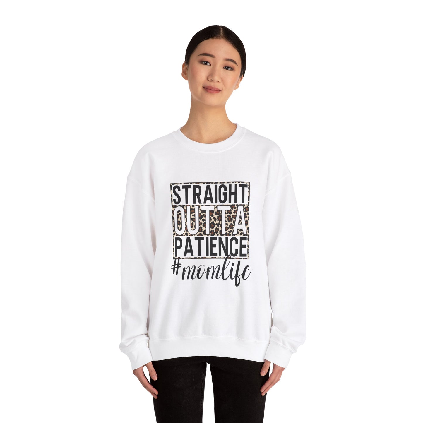 Straight Outta Patience Mom Life Crewneck Sweatshirt, Cozy Sweatshirt for Moms, Perfect Gift for Mother's Day