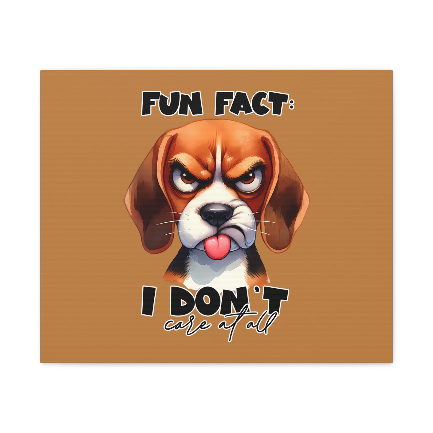 Funny Dog Canvas Art - "Fun Fact: I Don't Care at All" - Pet Lovers Decor, Gift for Dog Owners, Home Wall Art