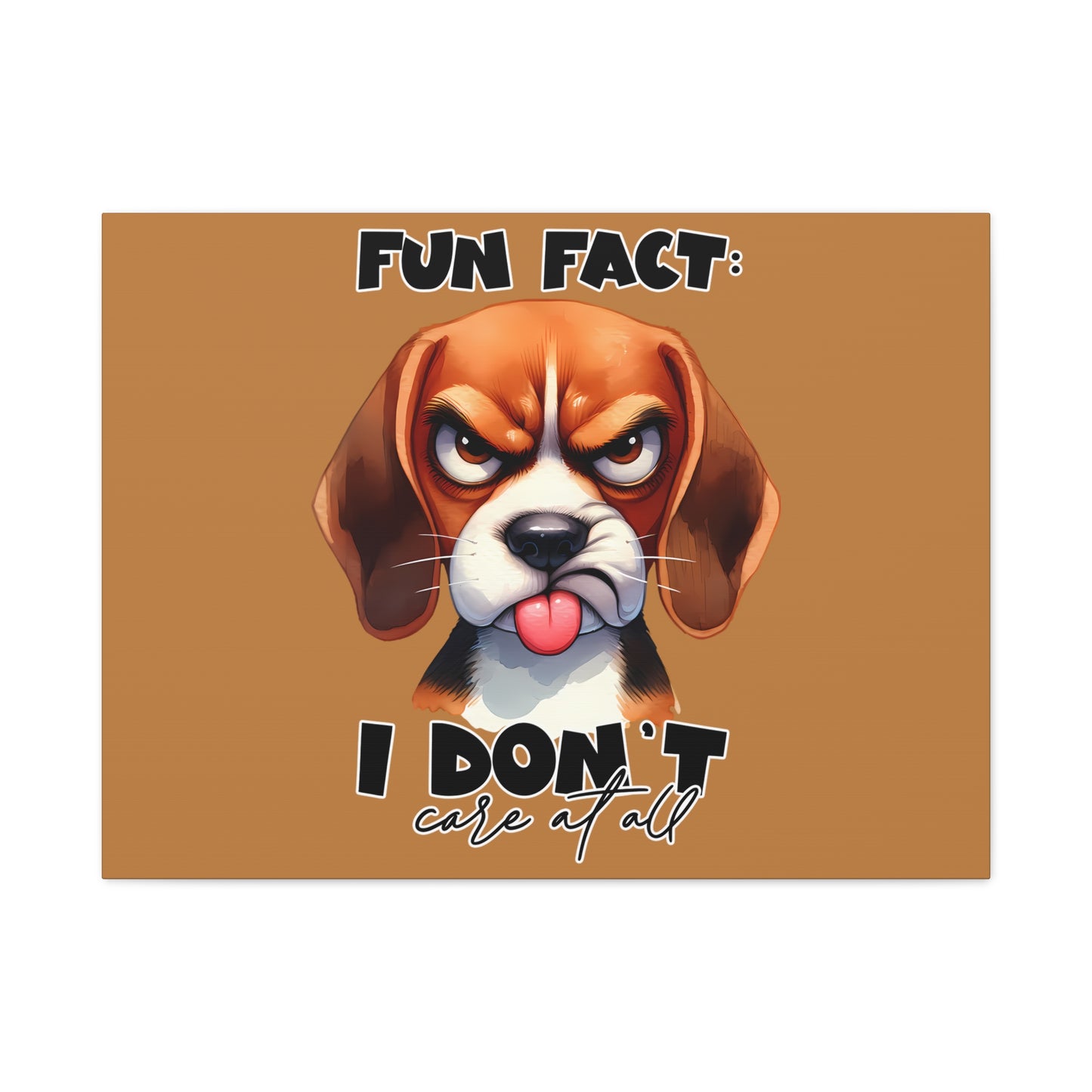 Funny Dog Canvas Art - "Fun Fact: I Don't Care at All" - Pet Lovers Decor, Gift for Dog Owners, Home Wall Art