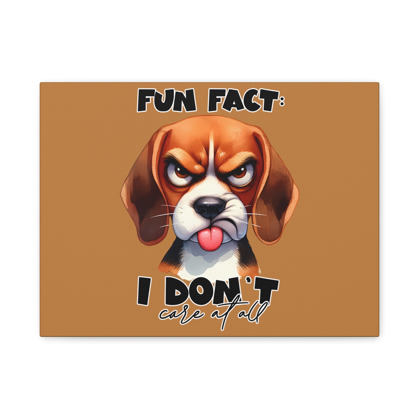 Funny Dog Canvas Art - "Fun Fact: I Don't Care at All" - Pet Lovers Decor, Gift for Dog Owners, Home Wall Art