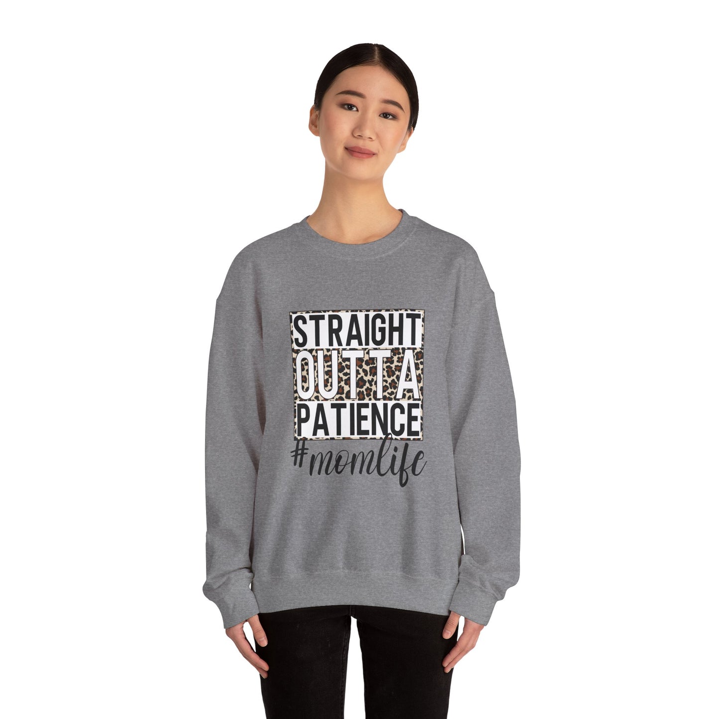 Straight Outta Patience Mom Life Crewneck Sweatshirt, Cozy Sweatshirt for Moms, Perfect Gift for Mother's Day