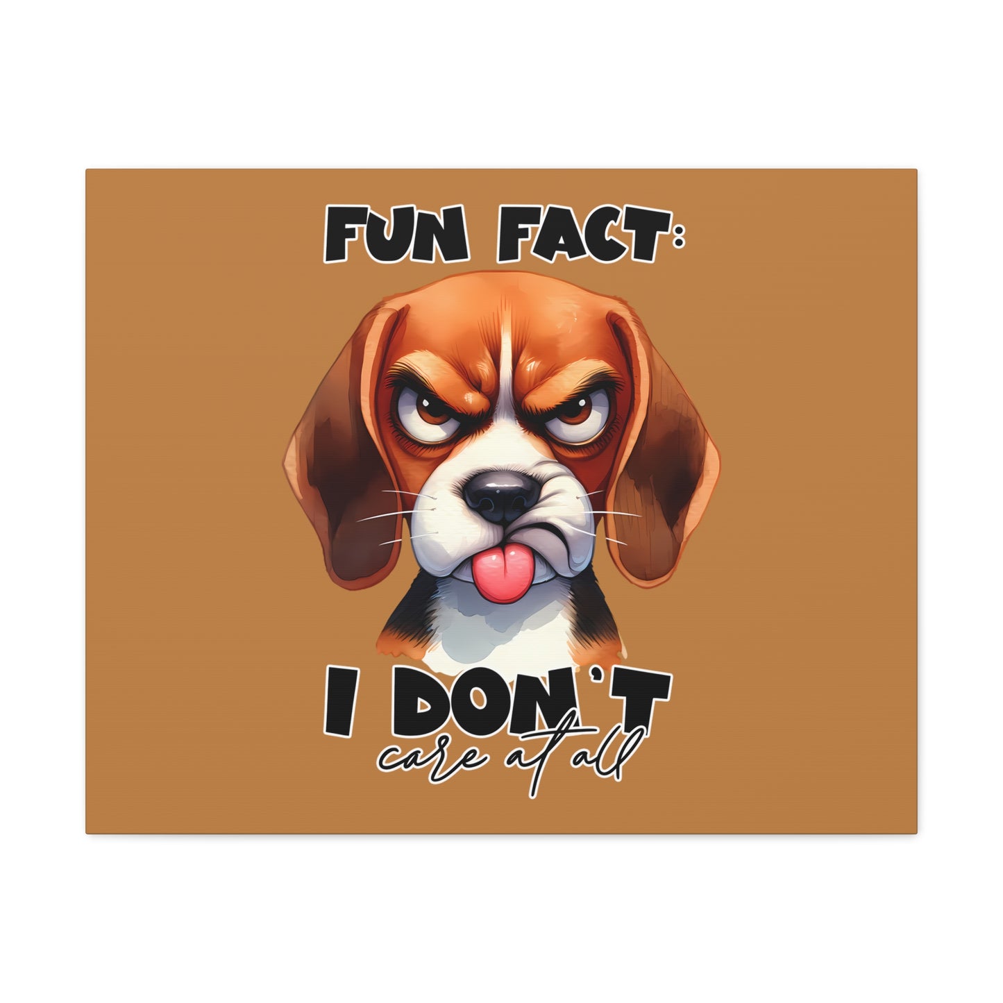 Funny Dog Canvas Art - "Fun Fact: I Don't Care at All" - Pet Lovers Decor, Gift for Dog Owners, Home Wall Art